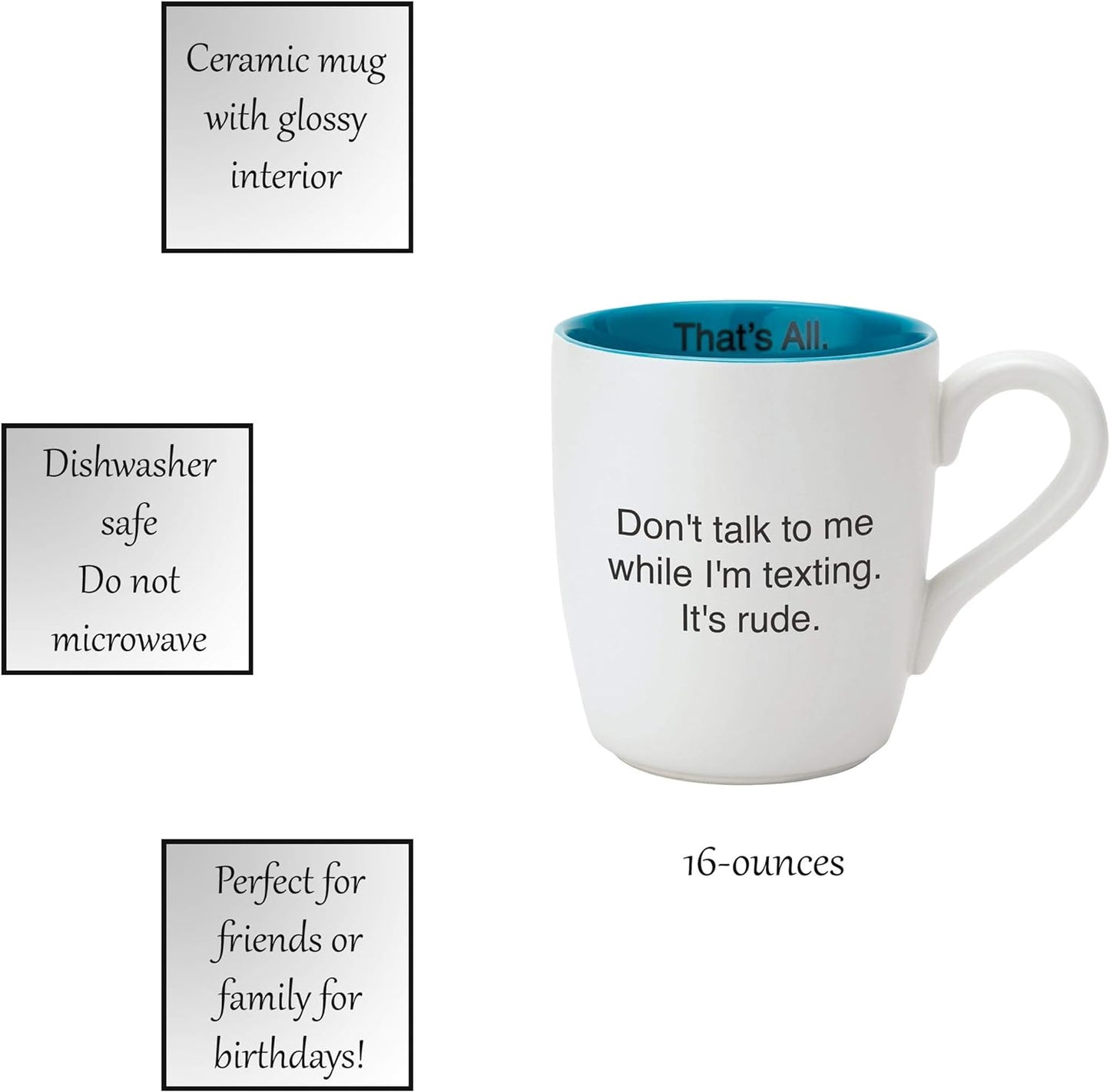 That'S All Funny Birthday Gift White & Teal Ceramic Dishwasher Safe Coffee Mug, 16-Ounce, While I'M Texting